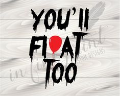 the words you'll float too are painted on wood planks with black and red paint