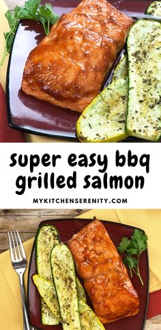 grilled salmon and zucchini on a plate with the title super easy bbq grilled salmon