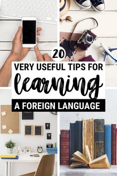 several different pictures with text that reads 20 very useful tips for learning a foreign language