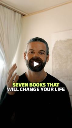 a man standing in front of a window with the words seven books that will change your life