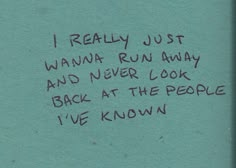 But keep the people who meant something near me. Always. Can't Feel Anything Aesthetic, Sharpie Graffiti, What’s Going On, Homestuck, Green Wall, Pretty Quotes, Bitter