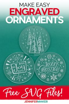 three christmas ornaments with the words make easy engraving on them