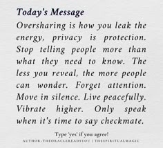 a poem written in black ink on white paper with the words today's message overharping is how you leak the energy, and stop telling people more than what they need to know