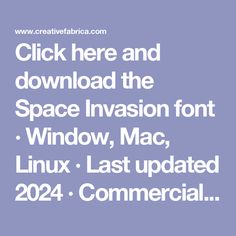 the text reads click here and downloaded the space invision font window, mac linux last updated