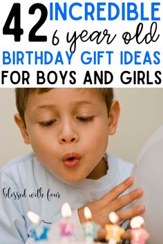 a boy blowing out candles on his birthday cake with the words, 42 incredible birthday gift ideas for boys and girls