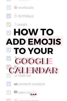 the google calendar is shown with text that reads how to add emojis to your google calendar