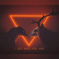 two animals facing each other in front of a neon triangle with the words i see who you are