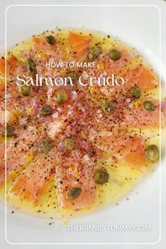 A plate of salmon crudo topped with finely diced red onion, capers, salt and pepper.  The photo has a thin white border.  The text on the photo is 'How to make salmon crudo'.  The website stated at the bottom of the photo is therumblytummy.com. Salmon Recipes Raw, Crunchy Salmon Recipes, Easy Smoked Salmon Recipes, Cured Salmon Appetizers, Raw Salmon Appetizers, Salmon Sashimi Recipe, Gin Cured Salmon Recipe, Salmon Carpaccio Recipe