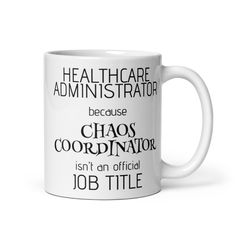 a white coffee mug with the words medical secretary and chaos coordination isn't an official job title