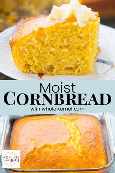 a loaf of cornbread on a white plate with the words, most cornbread with whole kernel corn