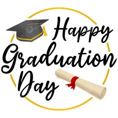 a graduation cap and diploma on top of a white background with the words happy graduation day