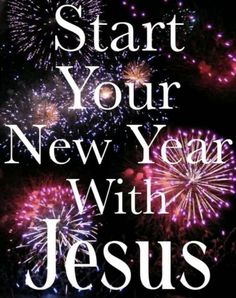 fireworks with the words start your new year with jesus