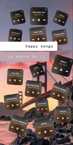 the music player is playing in front of the golden gate bridge and it says happy songs to dance to