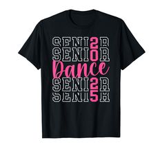 PRICES MAY VARY. Perfect dancing senior 2025 idea for dance seniors 2025 on their senior dancer 2025 graduation day. Cute graduation class of 2025 idea for a proud dance senior 2025. Lightweight, Classic fit, Double-needle sleeve and bottom hem Dance Mom Shirts, Senior Shirts, Dance Shirts, T Shirt Image, Dance Competition, Dance Moms, Branded T Shirts, Mom Shirts, Top Styles