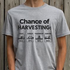 Embrace the farming life with this "Chance of Harvesting" t-shirt, perfect for farmers and combine enthusiasts. This humorous shirt predicts the likelihood of harvesting with a fun forecast graphic featuring a combine. Made from 100% cotton, this t-shirt is comfortable for long days in the field or casual wear around town. Show your farming pride and sense of humor with this unique design. Ideal for farmers, country lovers, and anyone who enjoys the farm life. It's a perfect gift for any farmer Farm Shirts Tech, Funny Farm Shirts, Farming Shirts For Women, Funny Farmer Shirts, Support Your Local Farmer Shirt, Farming Life, Papa Shirts, Funny Shirts For Men, Funny T Shirts