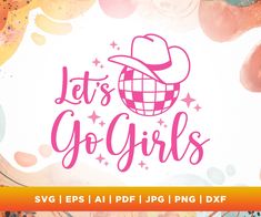 let's go girls svg cut file