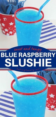 blue raspberry slushie is served in red, white and blue cups