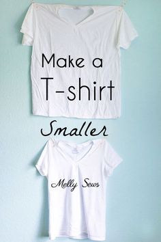 two t - shirts that say make a t - shirt smaller