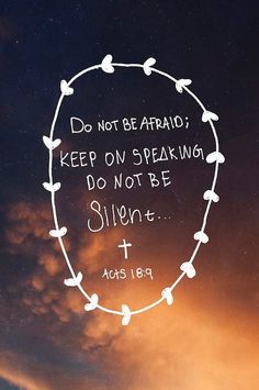 an instagram with the words do not be afraid keep on speaking, don't be silent