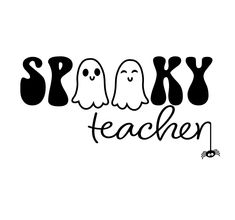 the word spooky teacher written in black and white with two ghost faces on it