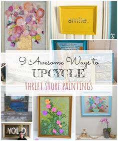 there are many different pictures with flowers on them and the words, 9 awesome ways to upcycle thrift store paintings