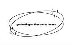 an oval with the words graduating on time and w honorarys written in black ink