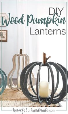 wood pumpkin lanterns with text overlay that reads diy wood pumpkin lanterners houseful of handmade