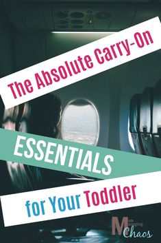 an airplane with the words, the absolute carry - on essentials for your toddler