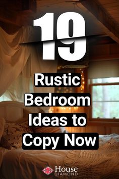 an image of a bedroom with the text 19 rustic bedroom ideas to copy now on it