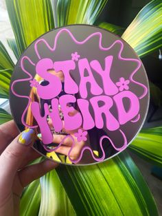 Stay Weird Disc Mirror - PrintedWeird Painted Mirror Art, Mini Mirror, Mirror Collection, Big Mirror, Table Wall, Mirror Sign, 50th Party, Stay Weird, Mirror Painting