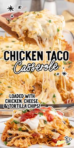 chicken taco casserole is loaded with shredded cheese and tortilla chips