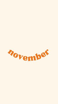 the word november is written in orange on a white background