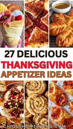 many different thanksgiving appetizers and desserts with the words, 27 delicious thanksgiving appetizer ideas