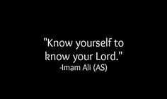 a black and white photo with the words, know yourself to know your lord i am all as