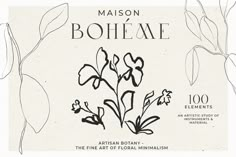 the label for maison boheve is shown in black and white, with flowers on it