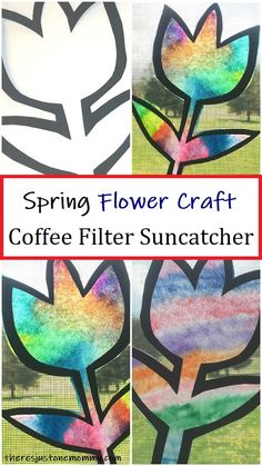 three different pictures with the words spring flower craft coffee filter suncather