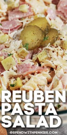 a pizza with ham, cheese and pickles on it is shown in the foreground text reads reuben pasta salad