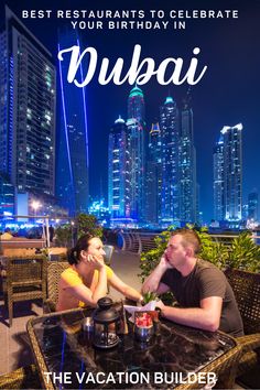 two people sitting at an outdoor table with the words, best restaurants to celebrate your birthday in dubai