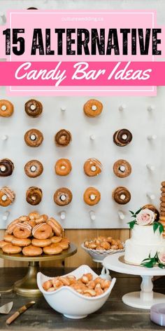 there are many different types of donuts on the table with text overlay that reads 15 alternative candy bar ideas