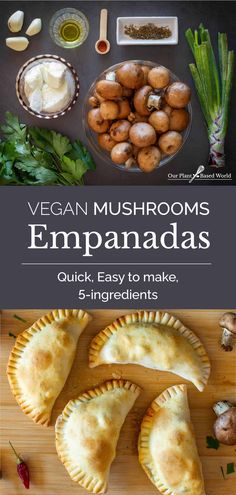 vegan mushrooms, empanadas and other ingredients on a cutting board