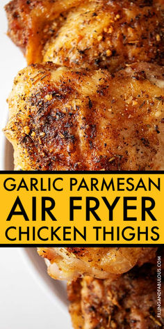 garlic parmesan air fryer chicken thighs on a white plate with the words garlic parmesan air fryer chicken thighs