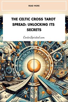 the celtic cross tarot spread unlocks its secrets