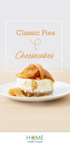 a piece of cheesecake on a plate with the title classic pies and cheesecakes