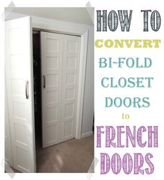 an open door with the words how to convert bifold closet doors to french doors