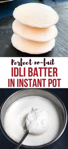 there is a pan with some food in it and the words, perfect no fail idli batter in instant pot