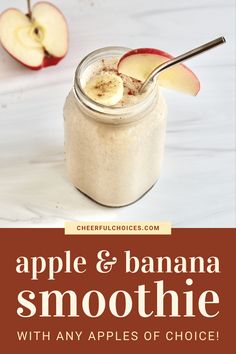 an apple and banana smoothie in a mason jar with apples on the side text overlay reads, apple & banana smoothie with any apples of choice