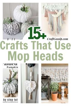 crafts that use mop heads are featured in this collage with the words, 15 crafts that use mop heads