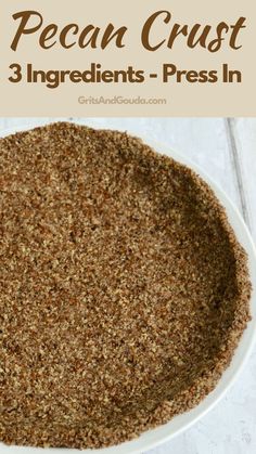 the ingredients for pecan crust in a white bowl on a wooden table with text overlay