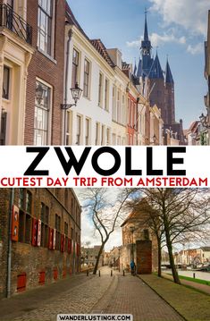 an image of a street with buildings in the background and text that reads zwolle cutest day trip from amsterdam