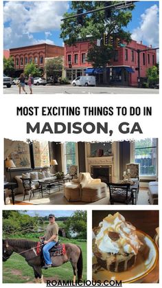 the most exciting things to do in madison, ga with pictures of buildings and people on horseback